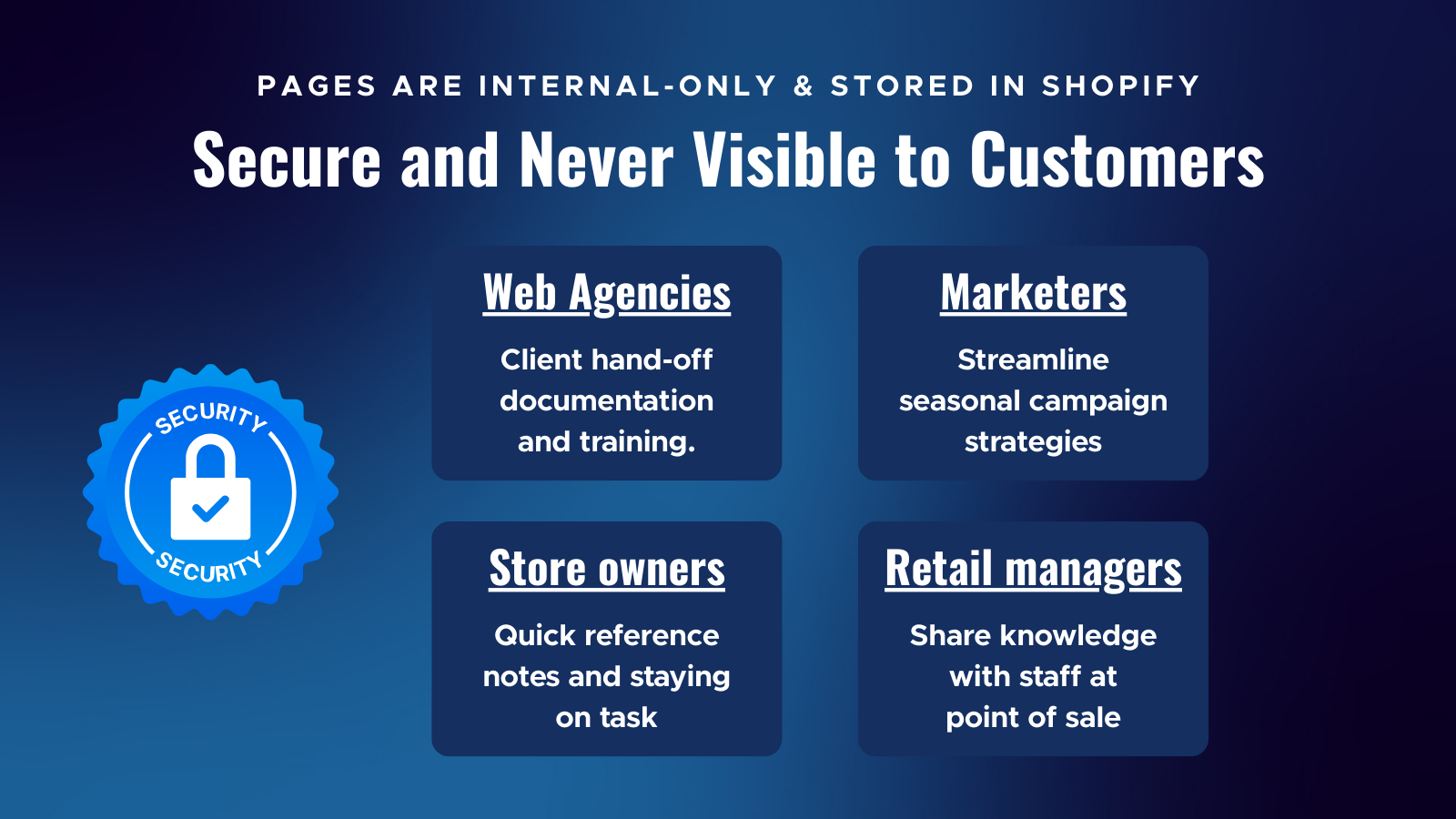 Secure, internal-only pages for web agencies, marketers, store owners and retail managers